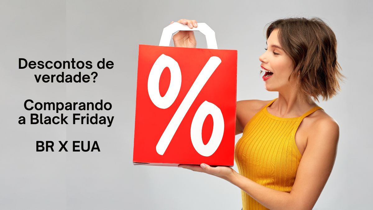 Descontos de verdade? Comparando a Black Friday entre Brasil e EUA