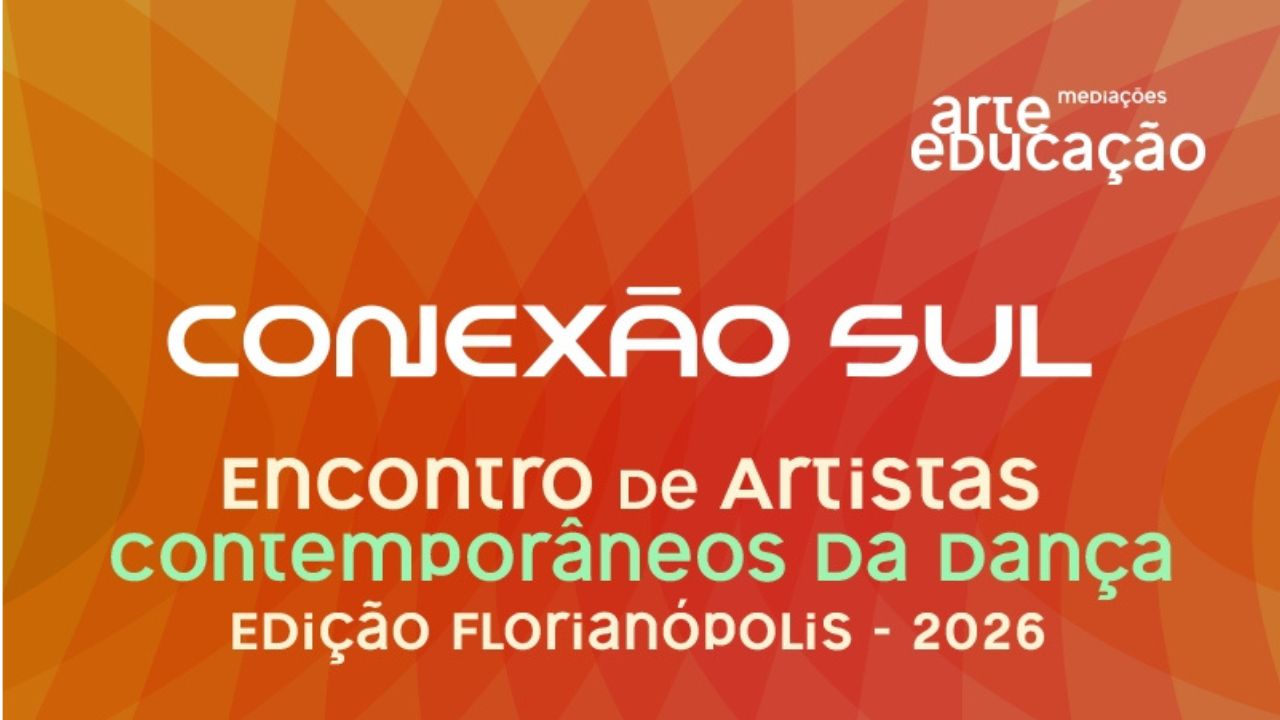Conexão Sul lança ‘Cadernos de Arte-Educação – Dança’ e debate ensino e inclusão em Florianópolis