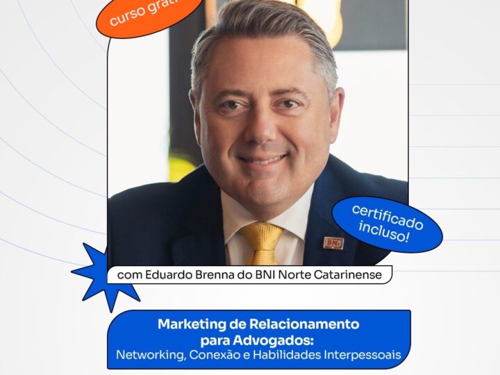 Curso gratuito ensina advogados e empreendedores a transformar networking em oportunidades de negócio